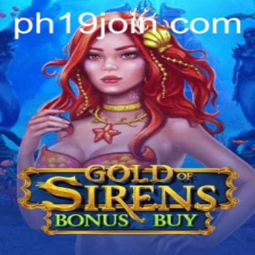 Discover the Thrill of GoldofSirensBonusBuy with PH19.COM